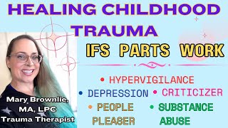 FINDING & HEALING YOUR TRUE SELF: Let's Work With Parts!  (Healing Childhood Trauma With IFS)