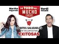 E14. Hábitos saludables de las personas exitosas | De Todo Un Mucho Martha Higareda y Yordi Rosado