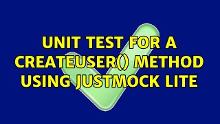 Unit test for a CreateUser() method using JustMock lite