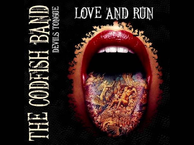 THE CODFISH BAND - LOVE AND RUN