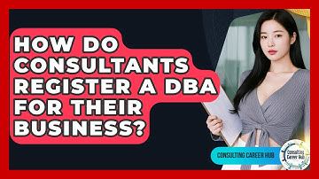 How Do Consultants Register A DBA For Their Business? - Consulting Career Hub