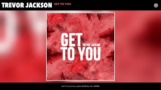 Trevor Jackson - Get To You (Audio) chords