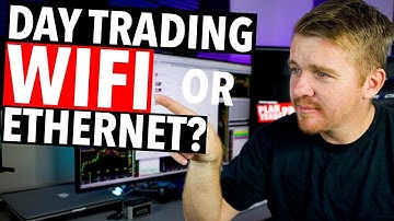 Day Trading on WIFI or ETHERNET?
