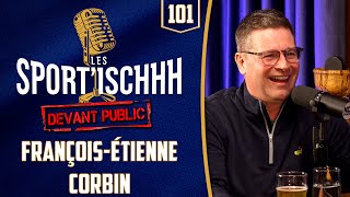 Les Sport'ischhh - EP 101 - François-Étienne Corbin