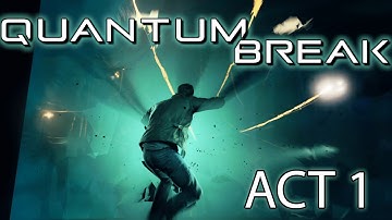 Quantum Break - No Commentary Playthrough - Act 1