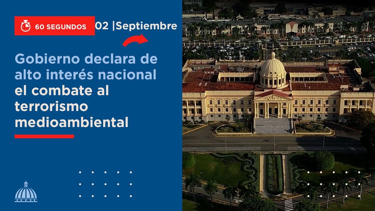 Gobierno declara de alto interés nacional el combate al terrorismo medioambiental