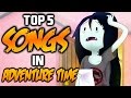 TOP 5 SONGS IN ADVENTURE TIME 3 - Adventure Time