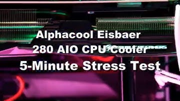 Alphacool Eisbaer 280 AIO CPU Cooler - 5 Minute Stress Test