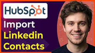How to Import Linkedin Contacts to Hubspot [2026 New UI] Guide