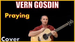 Video thumbnail of "Praying Cover Vern Gosdin"