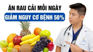 Sốc: Ăn rau cải mỗi ngày giúp bạn giảm nguy cơ bệnh tật đến 50% | Dr Ngọc