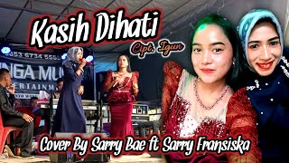 Kasih Dihati - Cipt. Igun | Lagu Daerah Jambi l Cover By Sarry Bae ft Sarry Fransisca - Bunga Music