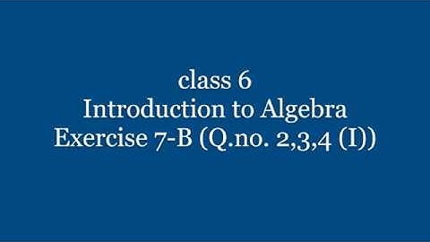 Class 6 Chapter 7 Introduction To Algebra Exercise 7- B (Q. no.2, 3, 4(i))