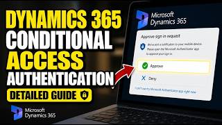 How to authenticate Dynamics 365 with conditional access policies - Detailed Guide