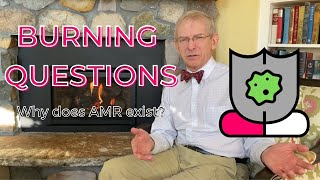 Why does AMR exist? - Burning Questions about AMR