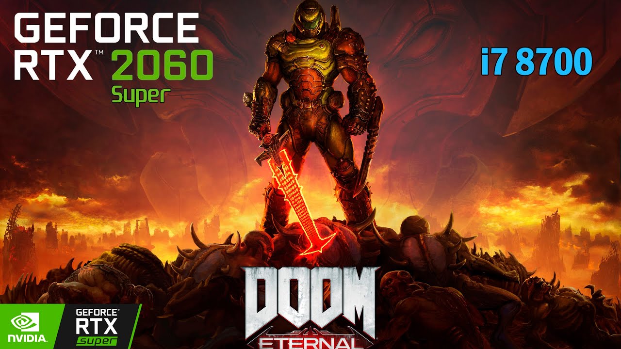Doom Eternal | RTX 2060 SUPER + i7 8700 (4.3Ghz) | ALL SETTINGS |1080p