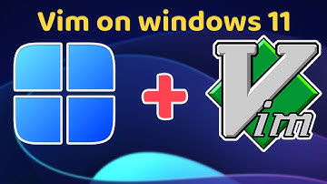 How to install Vim Editor on Windows 11