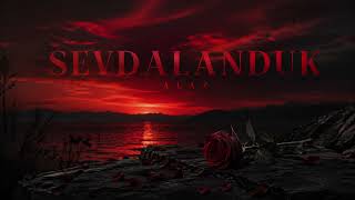 Alaz - Sevdalanduk