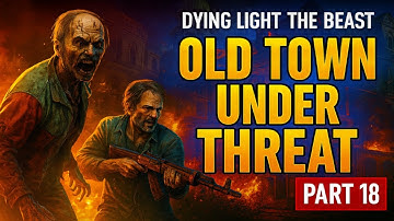 Dying Light The Beast Gameplay  Part 18 - This Better Be Worth It