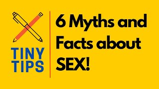 6 Myths and Facts About SEX! | TinyTips #sexeducation
