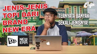 [YOU MUST KNOW] JENIS-JENIS TOPI DARI BRAND NEW ERA!