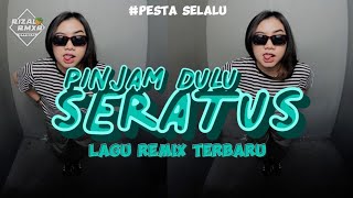 ™🌴 PINJAM DULU SERATUS - Rizal Rmxr Remix Terbaru 2023