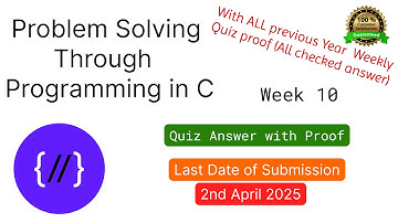 Nptel : Problem solving through programming in C week 10 Quiz assignment with proof of each answer