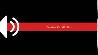 Dumdum SOUND Effect