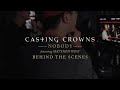 Casting Crowns - Nobody (Behind The Scenes)