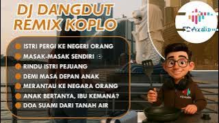 Ditinggal Istri Ke Luar Negeri - Dangdut DJ Remix Koplo Bass Viral Terbaru