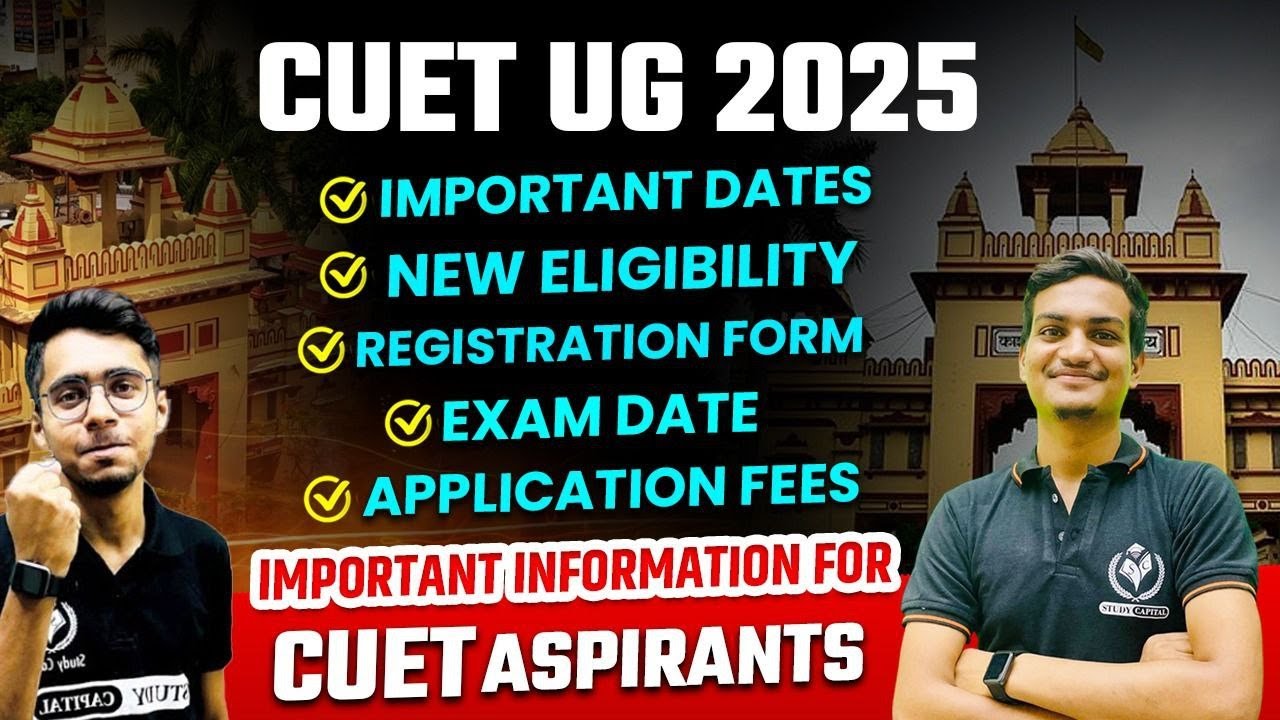 CUET UG 2025 | Complete Information about Eligibility, Important Dates ...