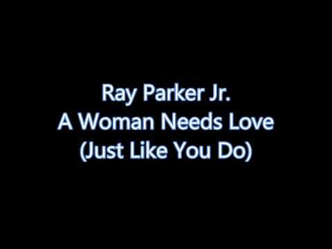 A Woman Need is Love RAY PARKER JR. Tradução