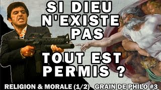 SI DIEU N'EXISTE PAS, TOUT EST PERMIS ? - Religion et morale (1/2) - Grain de philo #3