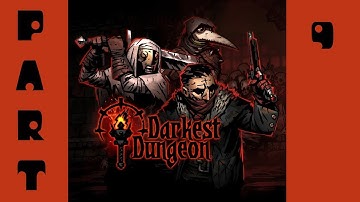 Darkest Dungeon: Ancestral Edition part 9 no commentary