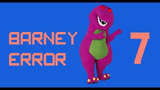 Barney Error 7
