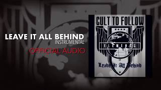 Cult To Follow - Leave It All Behind (Instrumental)