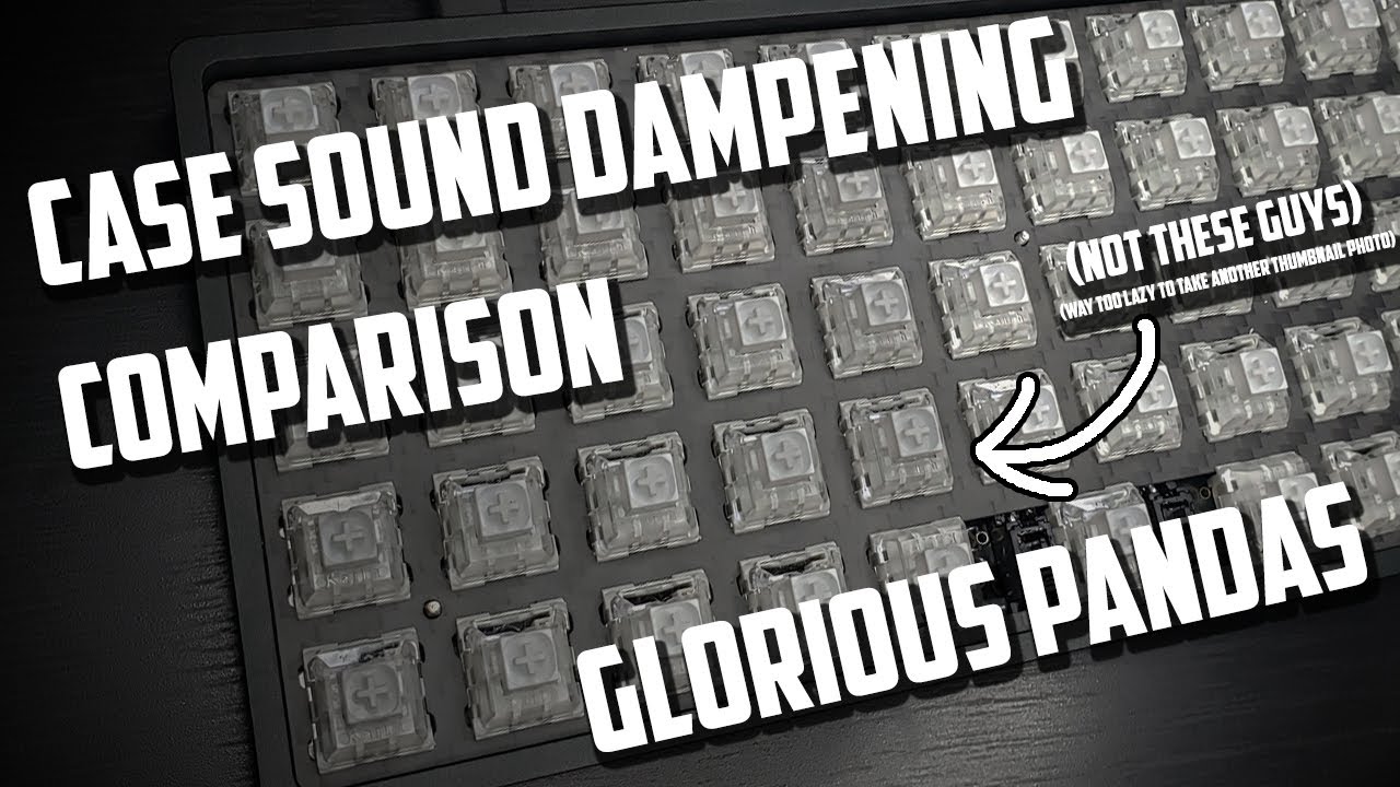 Different Sound Dampening Compared - Glorious Pandas - Preonic