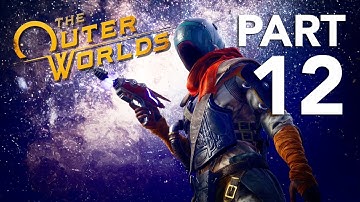The Outer Worlds Walkthrough Gameplay Part 12 - No Commentary