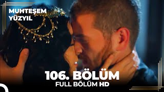 Muhteşem Yüzyıl - 106. Bölüm  (HD)