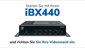 Videowände mit iBX440: ersten Schritte mit Ihrem Player