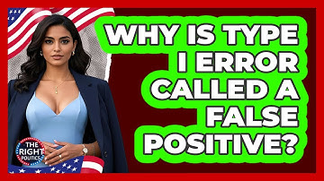 Why Is Type I Error Called A False Positive?