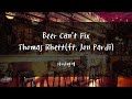 Beer Can&#39;t Fix - Thomas Rhett (ft. Jon Pardi) - 가사번역