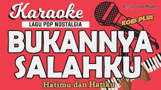 Karaoke BUKANNYA SALAHKU BUKANNYA SALAHMU (Hatimu Hatiku) -Koes Plus // Music By Lanno Mbauth