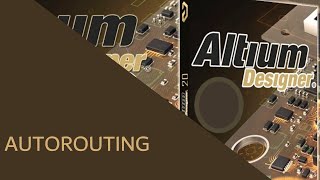 AutoRouting Altium Designer