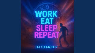 Work Eat Sleep Repeat