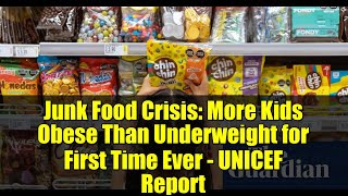 Junk Food Crisis: More Kids Obese Than Underweight for First Time Ever - UNICEF Report
