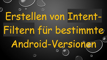 Erstellen von Intent-Filtern für bestimmte Android-Versionen