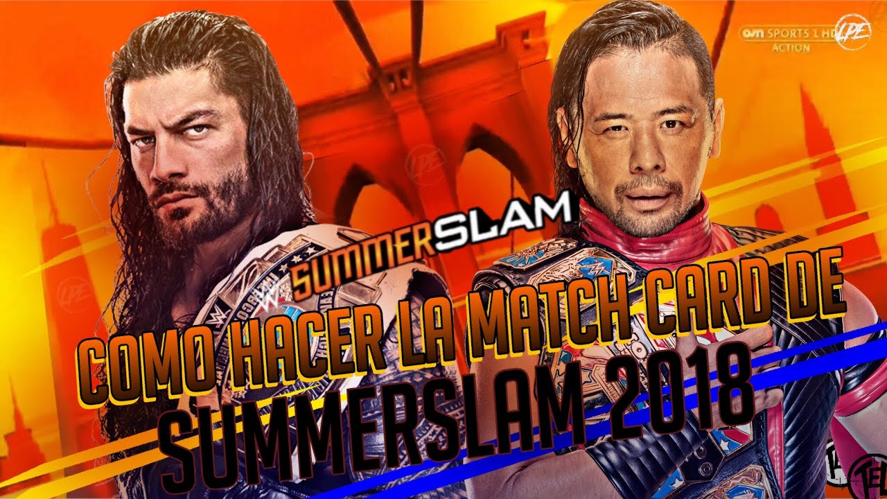 COMO HACER LA MATCH CARD DE SUMMERSLAM 2018 - YouTube