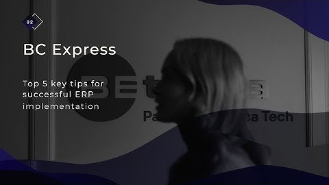 BC Express - Top 5 key tips for successful ERP implementation