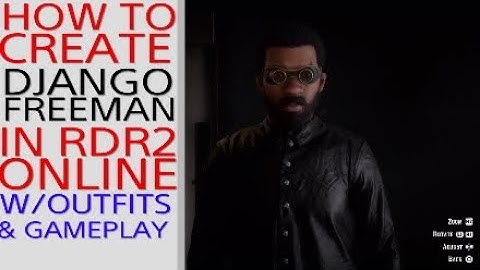 DJANGO FREEMAN - CHARACTER CREATION - RED DEAD REDEMPTION 2 ONLINE